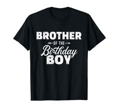 PRICES MAY VARY. Brother of the birthday boy son matching family design for all celebrating together Lightweight, Classic fit, Double-needle sleeve and bottom hem Matching Family T Shirts, Family Design, Brother Birthday, Birthday Boy Shirts, Birthday Boy, Boy Birthday, Branded T Shirts, Kids Shirts, Top Styles