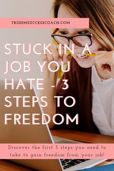 a woman looking at her laptop with the text stuck in a job you hate - 3 steps to freedom