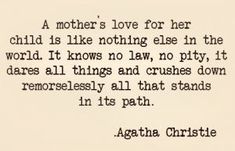 a quote from the mother's love for her child is like nothing else in the world