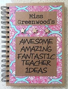 a notebook with the words awesome amazing fantastic teacher ideas written on it