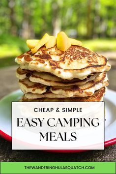 a stack of pancakes on a plate with the words cheap and simple easy camping meals