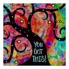 an abstract painting with the words you got this written in bold colors and bubbles on it