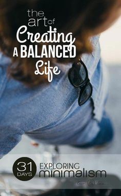 the Art of Creating a Balanced Life - life as art | minimalism, minimalist living, simple living Positive Vs Negative, Living Simple, A Balanced Life, Personal Growth Motivation, Simplifying Life, Balanced Life, Finding Balance, Live Simply