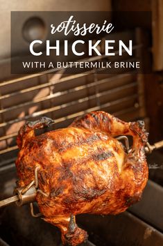 chicken being cooked on the grill with buttermilk brine text overlay reads rotissee chicken with a buttermilk brine