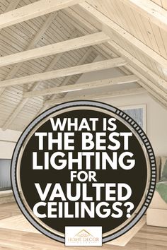 what is the best lighting for vaulted ceilings?