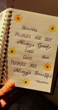 someone holding up a spiral notebook with some writing on it that says, beautiful people are not always good but peoples are always beautiful