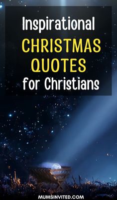 the words inspirational christmas quotes for christians are shown above an image of a nativity scene