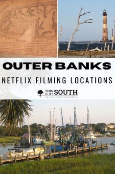 the outer banks of netflix filming locations in south carolina, with text overlaying them