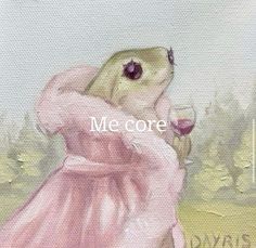 a painting of a woman in a pink dress holding a wine glass with the words me core on it