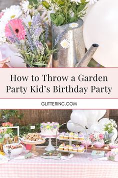 how to throw a garden party for kids'birthday party with flowers and desserts