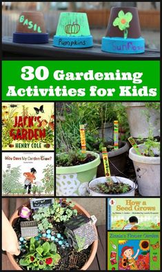 the cover of 30 gardening activities for kids with pictures of potted plants and books