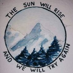 the sun will rise and we will try again t - shirt with trees on it