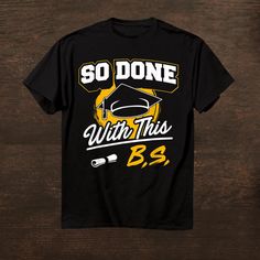 Buy So Done With This B.s. Funny College Graduation Shirt at Fantasywears. Hight quality products with perfect design is available in a spectrum of colors and sizes, and many different types of shirts! Unisex T-Shirt – 100% Cotton (fiber content may vary for different colors) – Medium fabric (5.3 oz/yd² (180 g/m²)) – Classic fit – Tear away the label – Runs true to size Women T-Shirt – 100% combed ringspun cotton (fiber content may vary for different colors) – Light fabric (4.3 oz/yd² (146 g/m²) Funny College, Graduation Shirt, Graduation Shirts, College Humor, College Graduation, Hight Quality, Women T Shirt, Sew-in Labels