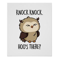 an owl with the words knock knock hoo's there? on it poster