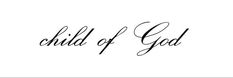 the word child of god written in cursive handwriting