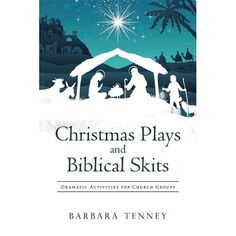 the christmas plays and biblical skits book, with an image of nativity scene