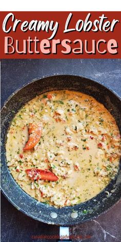 creamy lobster butter sauce in a cast iron skillet with text overlay that reads creamy lobster butter sauce