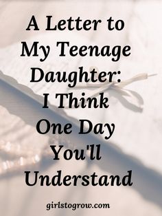 a letter to my teenage daughter i think one day you'll understand it is important