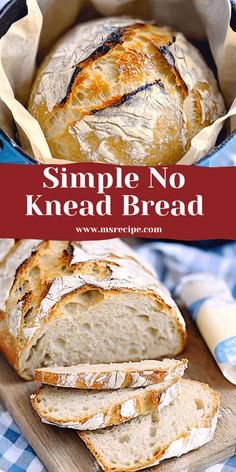 a loaf of bread sitting in a pan on top of a wooden cutting board with the words, simple no knead bread