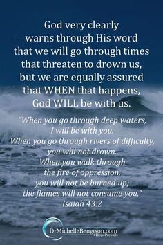 a quote from the bible, god very clearly wants through his word that we will go through times that are equal to drown us