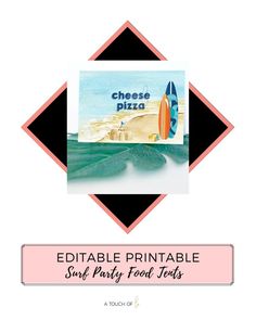 a poster with the words edible printable surf party food jobs on it and an image of