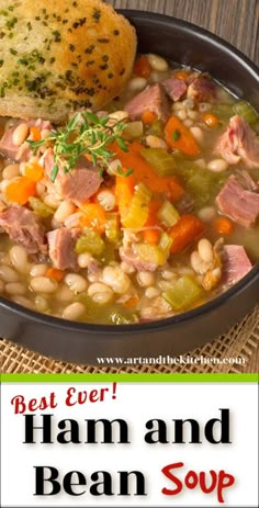 ham and bean soup in a black bowl with bread on the side text reads, real ever ham and bean soup