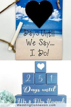 two pictures with words on them that say days until we say i do