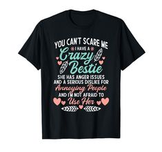 you can't scare me i have crazy people shirt