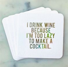 four coasters that say i drink wine because i'm too lazy to make a cocktail