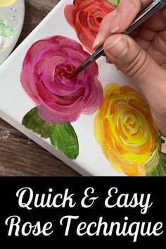 a person is painting flowers with acrylic paint on a piece of paper that says quick and easy rose technique