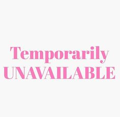 the words temporaryly unavaliable are in pink