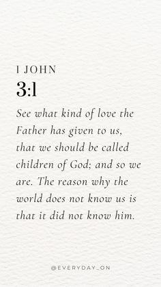 a quote from john 3 1 that reads, see what kind of love the father has given to us