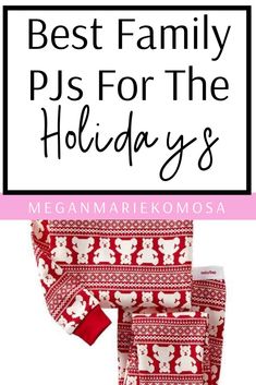 the best family pjss for the holidays with text overlay that reads, best family pjss for the holidays