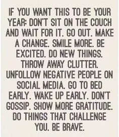 a quote that reads if you want this to be your year, don't sit on the couch and wait for it go out make a change