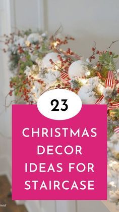 christmas tree decorated with ornaments and pink sign that says 23 christmas decor ideas for staircase