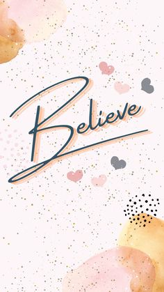 the words believe are painted on a white background with gold and black dots around it