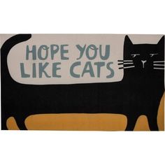 a black cat with the words hope you like cats on it