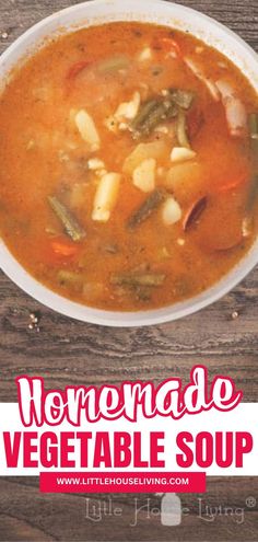 homemade vegetable soup in a white bowl on a wooden table with text overlay that reads homemade vegetable soup