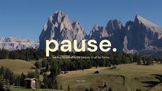 the words pause are displayed in front of mountains and valleys with trees on either side