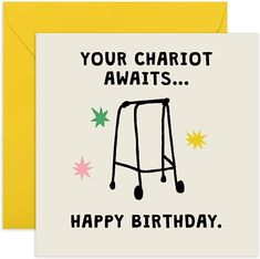 a card that says, your chariot awaits happy birthday