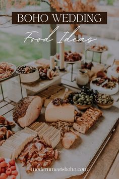 a table full of food with the words boho wedding food ideas