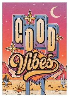 an old style sign that says good vibes in front of a desert landscape with cactus and stars