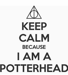 a harry potter poster with the words, keep calm because i am a potterhead