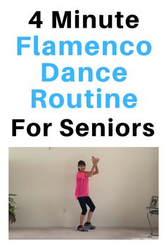 a man standing in front of a wall with the words 4 minute flamenco routine for seniors