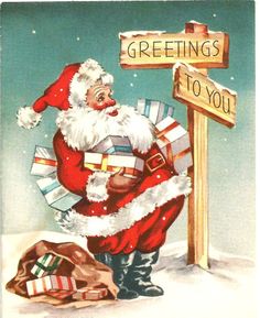 an old fashioned christmas postcard with santa holding presents by a sign that says greetings to you