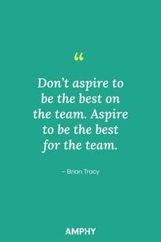 Don't aspire to be the best on the team. Aspire to be the best for the team Motivational Staff Quotes, Being A Good Employee Quotes, Monday Team Motivation Quotes, Inspiring Team Quotes, Quotes About Teams, Team Captain Quotes, Fun Work Quotes, Work Positive Quotes Motivation, Strong Team Quotes