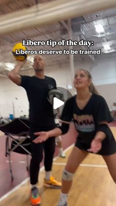 a man and woman are playing basketball in an indoor gym with the caption liberty tip of the day libero deserves to be trained