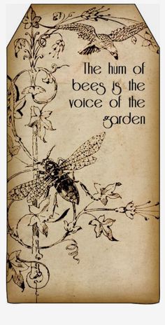 an old book with the words, the hum of bees is the voice of the garden