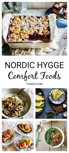 a collage of photos showing different types of food and the words nordic hygge comfort foods