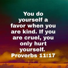 a bible verse with the words, you do yourself a favor when you are kind if